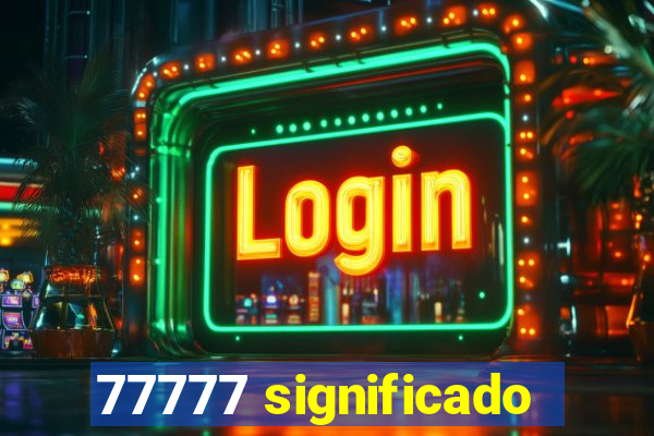 77777 significado